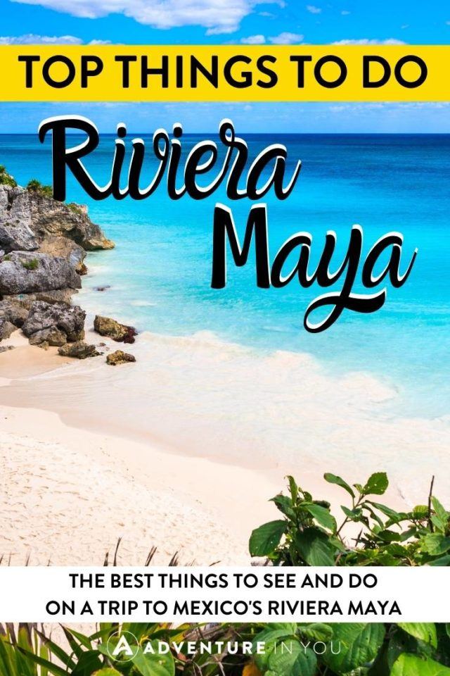 Cosas que hacer en la Riviera Maya |  La Riviera Maya de México es un punto de acceso para viajar.  ¡Aquí están las mejores cosas que hacer en la Riviera Maya para cualquier viajero!