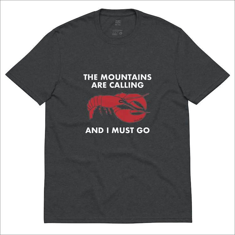 camiseta unisex las montañas están llamando langosta